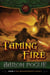 Taming Fire - The Dragonprince's Legacy, #1