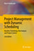 Project Management with Dynamic Scheduling - Baseline Scheduling, Risk Analysis and Project Control