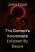 The Demon’s Roommate - Eclipsed by Desire, #9