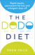 The DODO Diet - Rapid results, permanent fat loss and indulgent days off