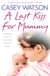 A Last Kiss for Mummy - A teenage mum, a tiny infant, a desperate decision