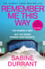 Remember Me This Way - A dark, twisty and suspenseful thriller from the author of Lie With Me and Dead Heat