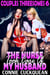 The Nurse Took Care Of My Husband : Couples Threesomes 6 (Threesome Erotica BDSM Erotica Lesbian Erotica) - Couples Threesomes, #6