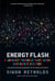 Energy Flash - A Journey Through Rave Music and Dance Culture