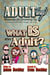 What is an Adult? - ADULT(ing): Manuals on growing up in a society that never taught you how, #1