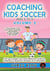 Coaching Kids Soccer - Ages 5 to 10 - Volume 2 - Coaching Kids Soccer, #2