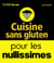 Cuisine sans gluten pour les nullissimes