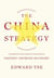 The China Strategy - Harnessing the Power of the World's Fastest-Growing Economy