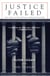 Justice Failed - How "Legal Ethics" Kept Me in Prison for 26 Years