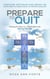 Prepare to Quit: Finding the Keys to a Spirit-Filled Life Beyond Alcohol