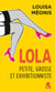 Lola, petite, grosse et exhibitionniste - L'intégrale