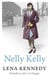 Nelly Kelly - An uplifting tale of grit and determination in the most desperate of circumstances
