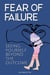 Fear of Failure: Seeing Yourself Beyond the Outcome