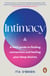 Intimacy - A field guide to finding connection and feeling your deep desires – with foreword from Gillian Anderson