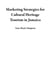 Marketing Strategies for Cultural Heritage Tourism in Jamaica