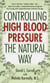 Controlling High Blood Pressure the Natural Way