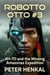 Robotto, Otto #3 AH-TO and the Missing Amazonas Expedition - Robotto Otto Series, #3