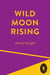 Wild Moon Rising