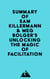Summary of Sam Killermann & Meg Bolger's Unlocking the Magic of Facilitation