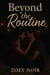 Beyond the Routine - Beyond the Routine, #1