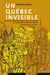 Un Québec invisible