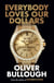 Everybody Loves Our Dollars - How Money Laundering Won - The ‘jaw-dropping’ (Guardian) new Sunday Times bestseller