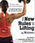 The New Rules of Lifting for Women - Lift Like a Man, Look Like a Goddess