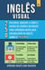 Inglês Visual 4 - Ensino - 250 Palavras, 250 Imagens e 250 Frases de exemplo para Aprender Inglês com Imagens - Inglês Visual, #4