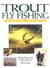 Trout Fly Fishing - An Expert Approach