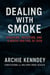 Dealing With Smoke: Confessions of a Military Drug Dealer - Dealing With Smoke, #1