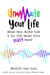 Unmute Your Life - Break Free From Fear & Go for What You Really Want - The Art of Divine Selfishness, #1