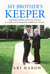 My Brother's Keeper - Netanyahu, Obama, & the Year of Terror & Conflict that Changed the Middle East Forever