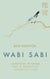 Wabi Sabi - Japanese Wisdom for a Perfectly Imperfect Life