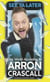 See Ya Later - The World According to Arron Crascall