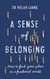 A Sense of Belonging - How to find your place in a fractured world