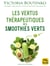 Les vertus thérapeutiques des smoothies verts - Les bienfaits des légumes à feuilles vertes