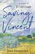 Saving Vincent - A Novel of Jo van Gogh