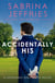 Accidentally His - A dazzling new novel from the Queen of the sexy Regency romance!