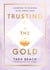 Trusting the Gold - Learning to nurture your inner light