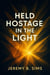 Held Hostage in The Light