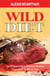 Wild Diet. Top 35 Approved & Delicious Recipes Prepared In 15 Min Or Less