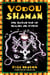 Vodou Shaman - The Haitian Way of Healing and Power