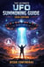 The Ultimate UFO Summoning Guide:2026 Edition