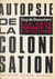 Les deux versants de l'histoire - Autopsie de la colonisation