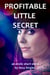 Profitable Little Secret