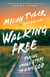Walking Free - Taking Small Steps to a Big God
