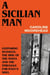 A Sicilian Man - Leonardo Sciascia, the Rise of the Mafia and the Struggle for Italy’s Soul