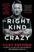 The Right Kind of Crazy - My Life as a Navy SEAL, Covert Operative, and Boy Scout from Hell