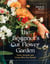 The Beginner’s Cut Flower Garden - Grow, Nourish, and Create Bliss Year-Round