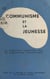 Le communisme et la jeunesse - La pénétration communiste dans les organisations internationales